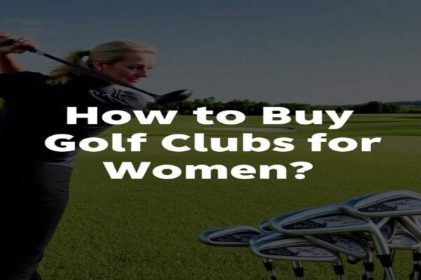 How to Buy Golf Clubs for Women